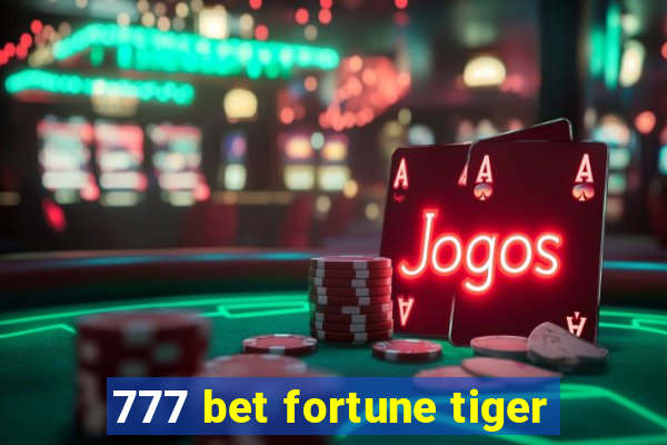 777 bet fortune tiger